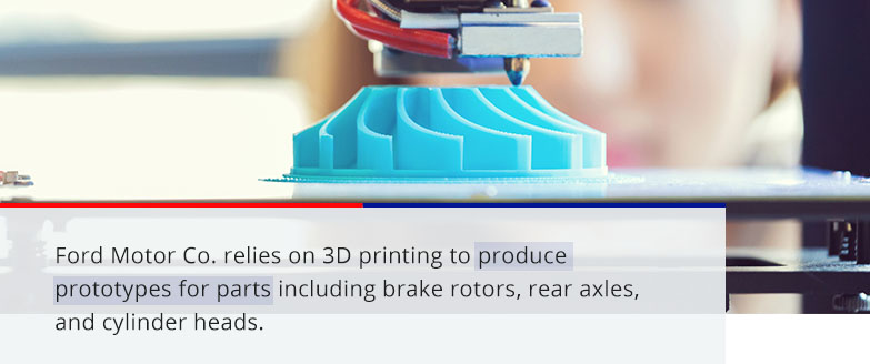 ford motor co. relies on 3d printing to produce prototypes for parts including brake rotors, rear axles and cylinder heads