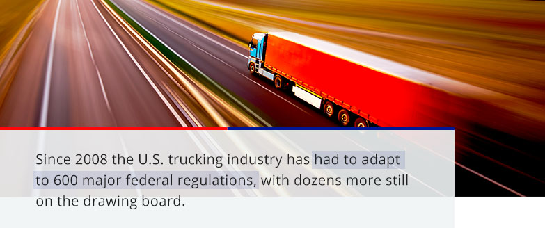 Since 2008, the US trucking industry has had to adapt to 600 major federal regulations, with dozens more still on the drawing board