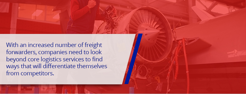 with an increased number of freight forwarders, companies need to look beyond core logistics services