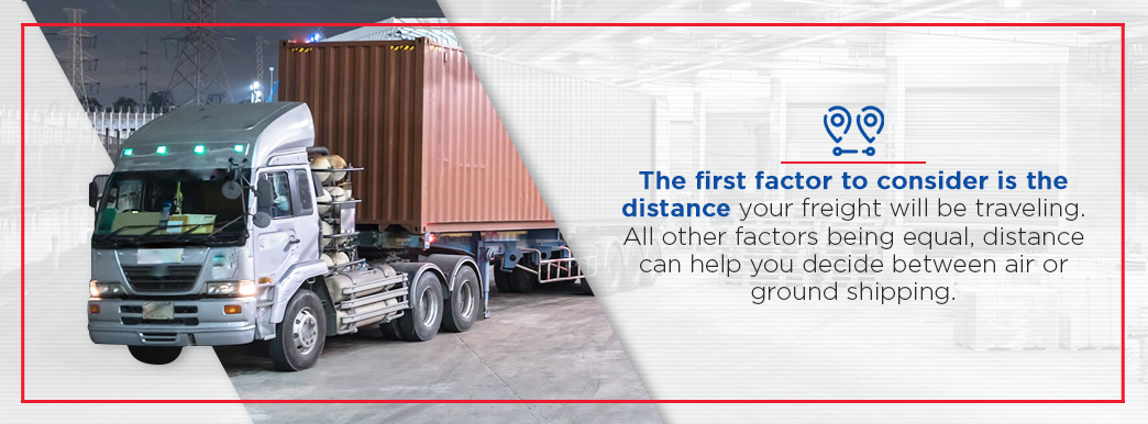 Factor the distance your freight will be traveling