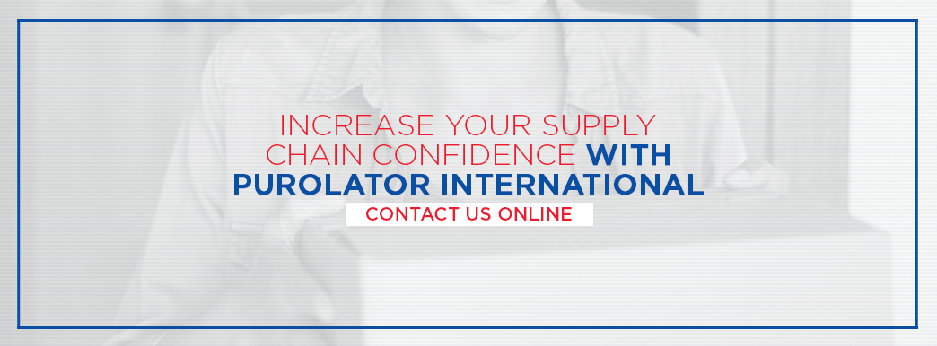 Increase your supply chain confidence with Purolator International