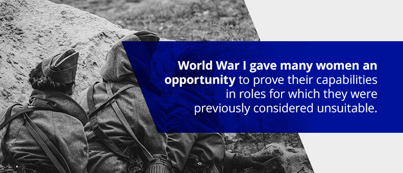 WWI gave many women an opportunity to prove their capabilities in roles for which they were previously considered unsuitable