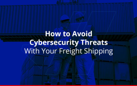 How to Avoid Cybersecurity Threats With Your Freight Shipping